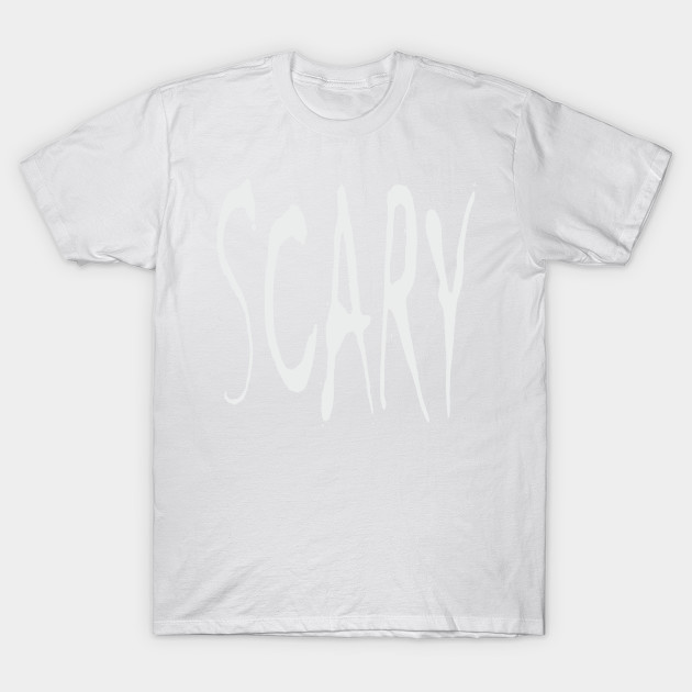 SCARY T-Shirt-TOZ